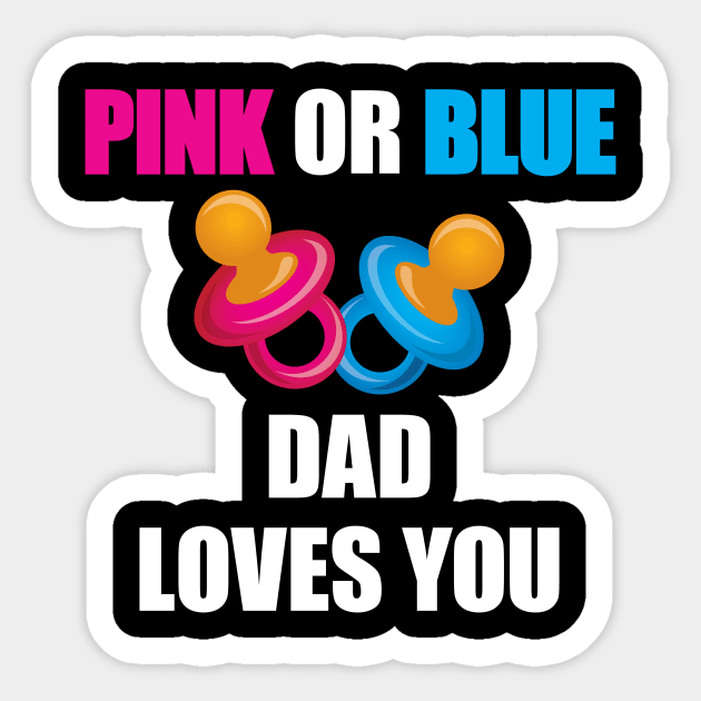 Pink or Blue Dad Loves You' Cute Gender Reveal Sticker by ourwackyhome